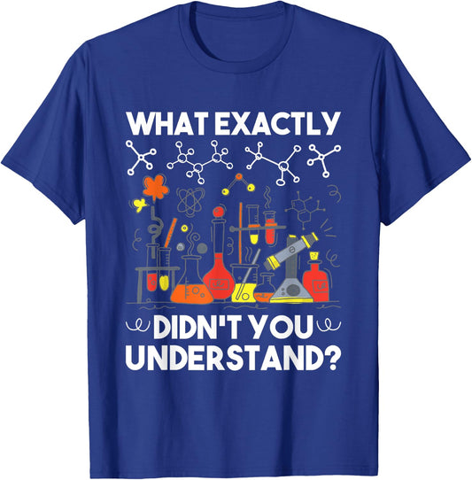What Didn't You Understand - Chemistry Humor Science Teacher Women Girls Kids T-Shirt - T-Shirt | Royal