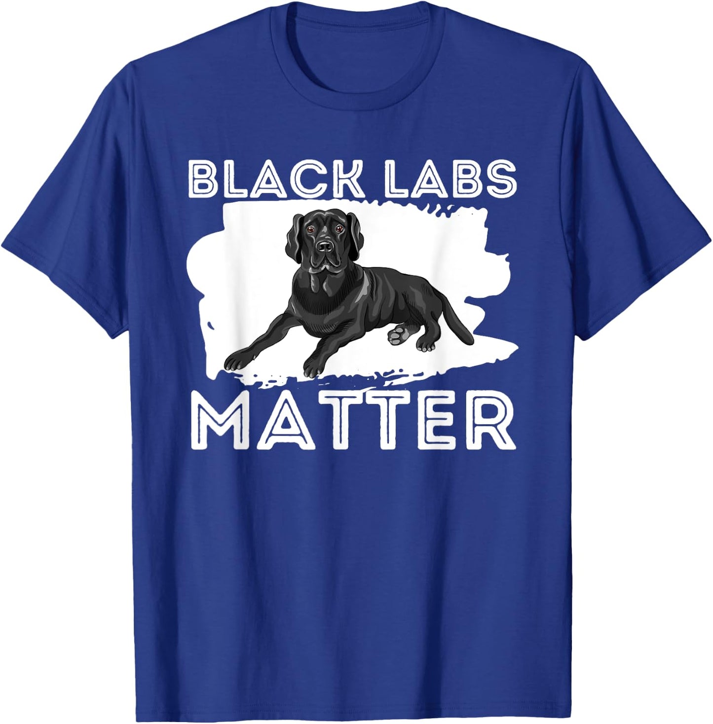 Black Labs Matter - Labrador Retriever Lover Dog Owner T-Shirt - T-Shirt | Royal