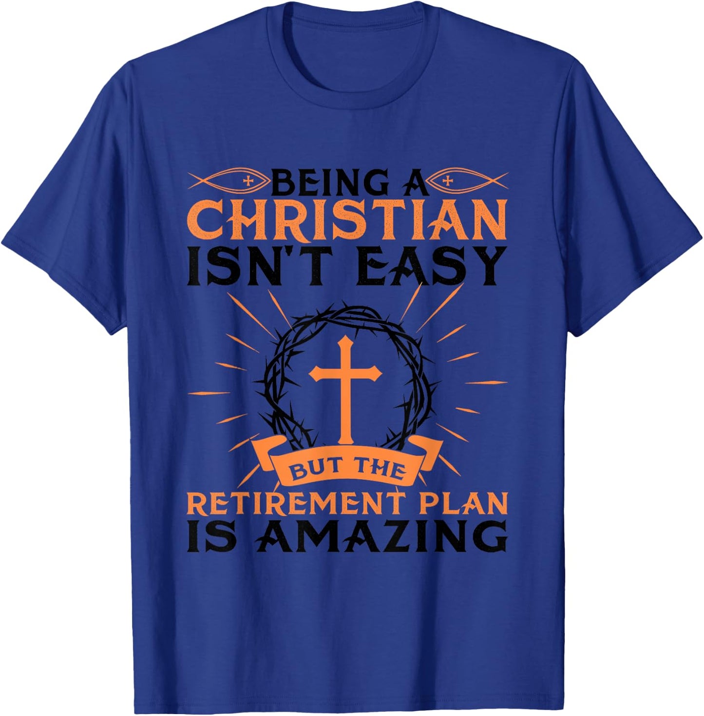Funny Christian Retirement Plan Gift Religious Men Women T-Shirt - T-Shirt | Royal