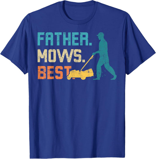 Father Mows Best Father's Day Funy Daddy Gardener Garden Dad T-Shirt - T-Shirt | Royal