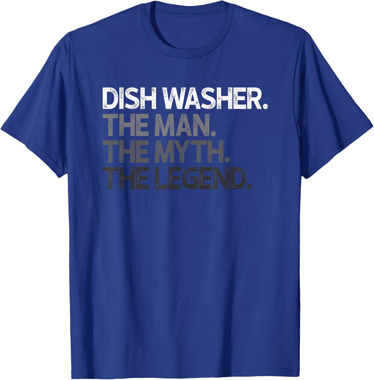 Dish Washer Dishwasher The Man Myth Legend Design T-Shirt - T-Shirt | Royal