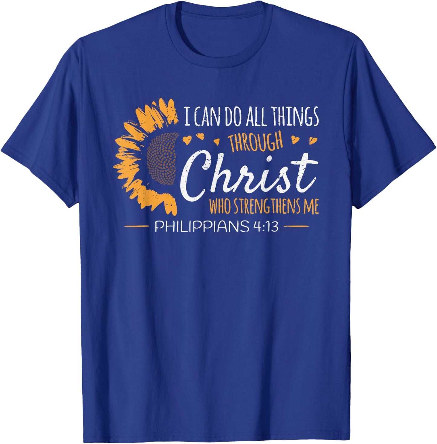 I can do all things through christ flower belief religion T-Shirt - T-Shirt | Royal