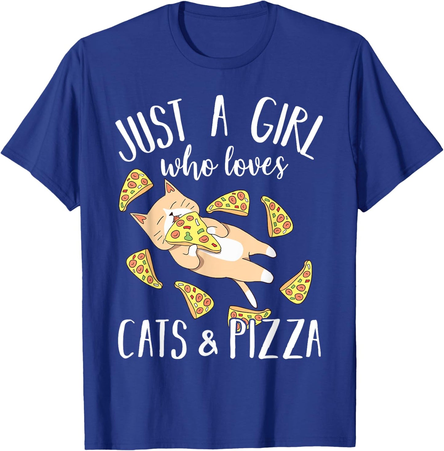 Just A Girl Who Loves Cats & Pizza, Cute Kitty & Food Lovers T-Shirt - T-Shirt | Royal