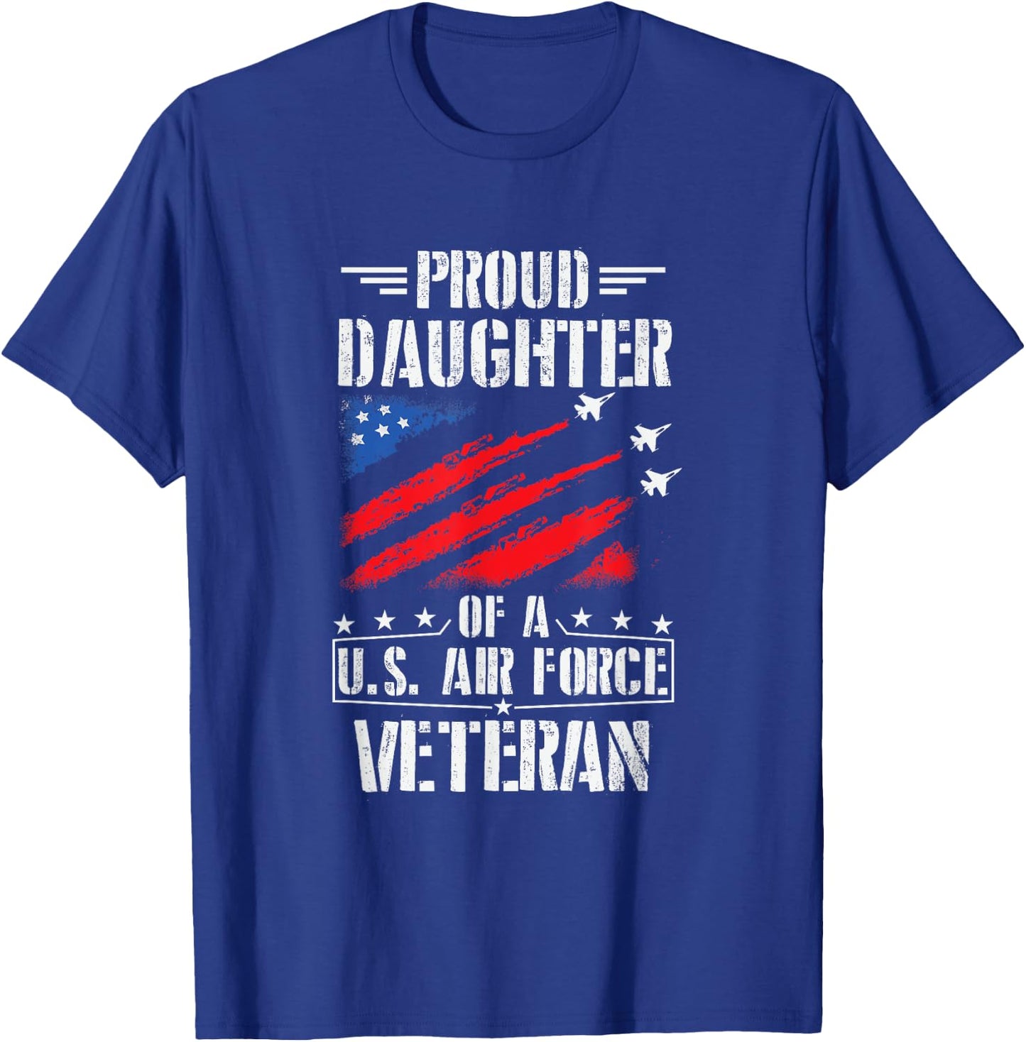 Proud Daughter Of A U.S. Air Force Veteran Gift Design T-Shirt - T-Shirt | Royal