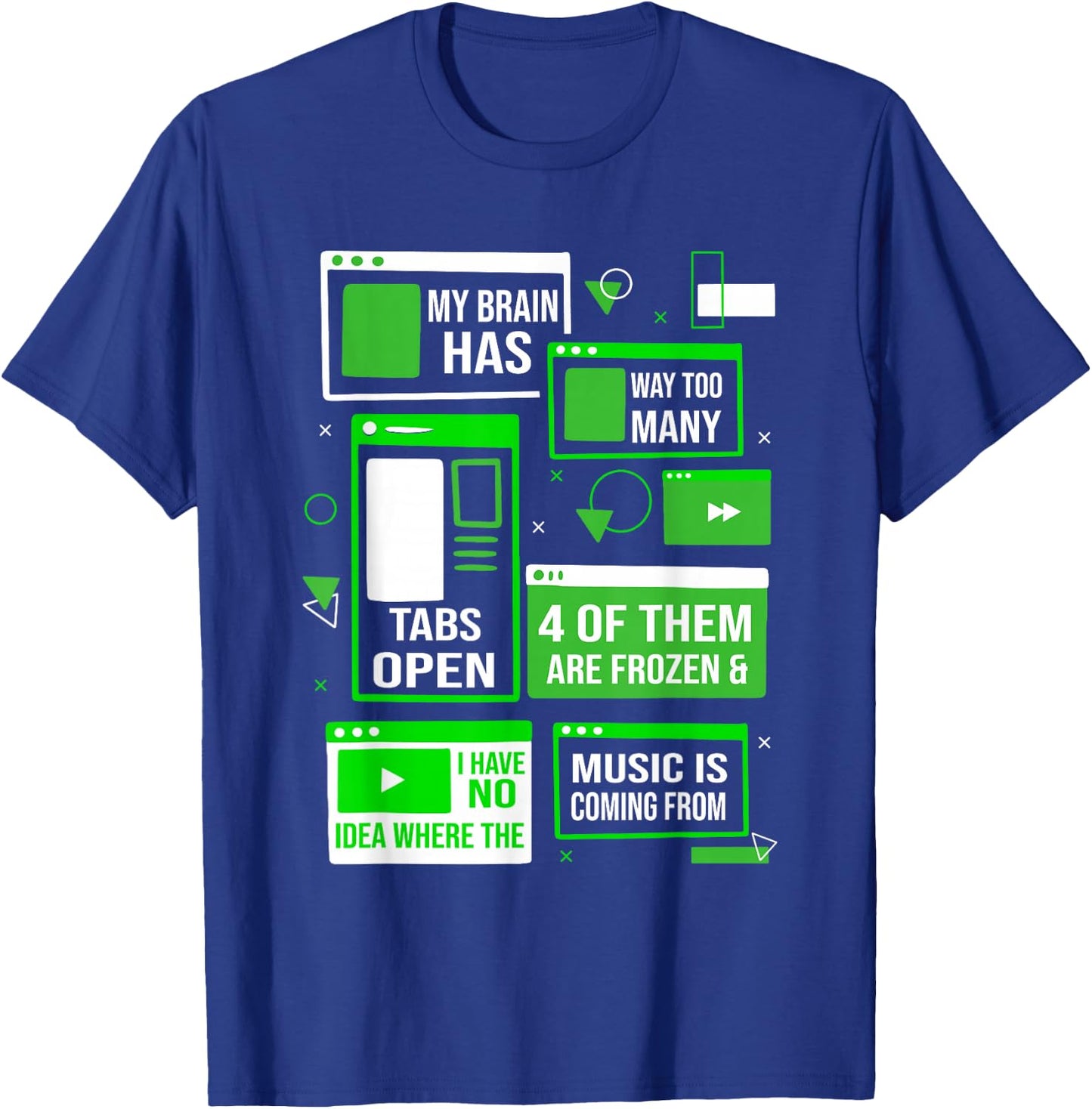 My brain has too many tabs open for a Software Developer T-Shirt - T-Shirt | Royal
