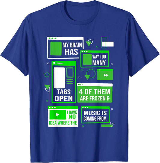 My brain has too many tabs open for a Software Developer T-Shirt - T-Shirt | Royal