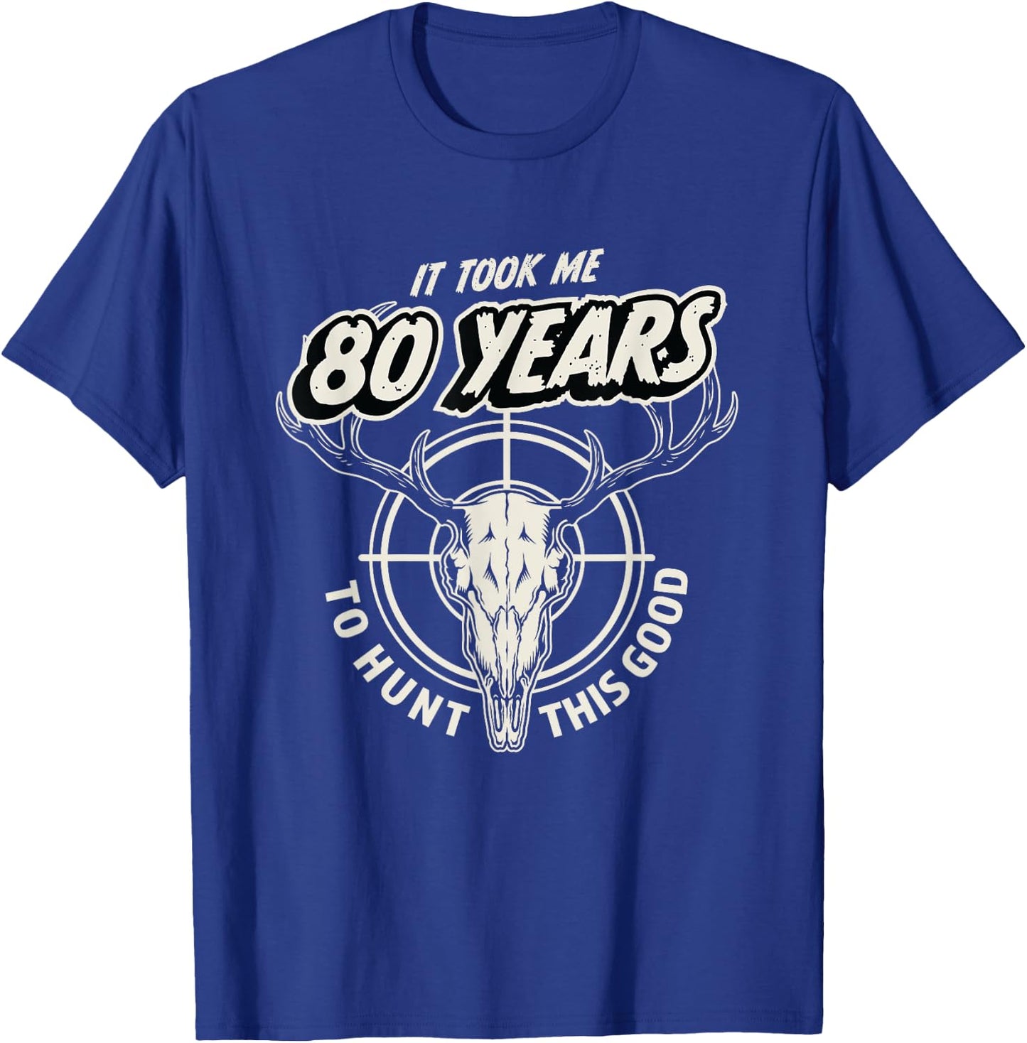 Hunting Gift 80 Year Old 80th Birthday T-Shirt - T-Shirt | Royal