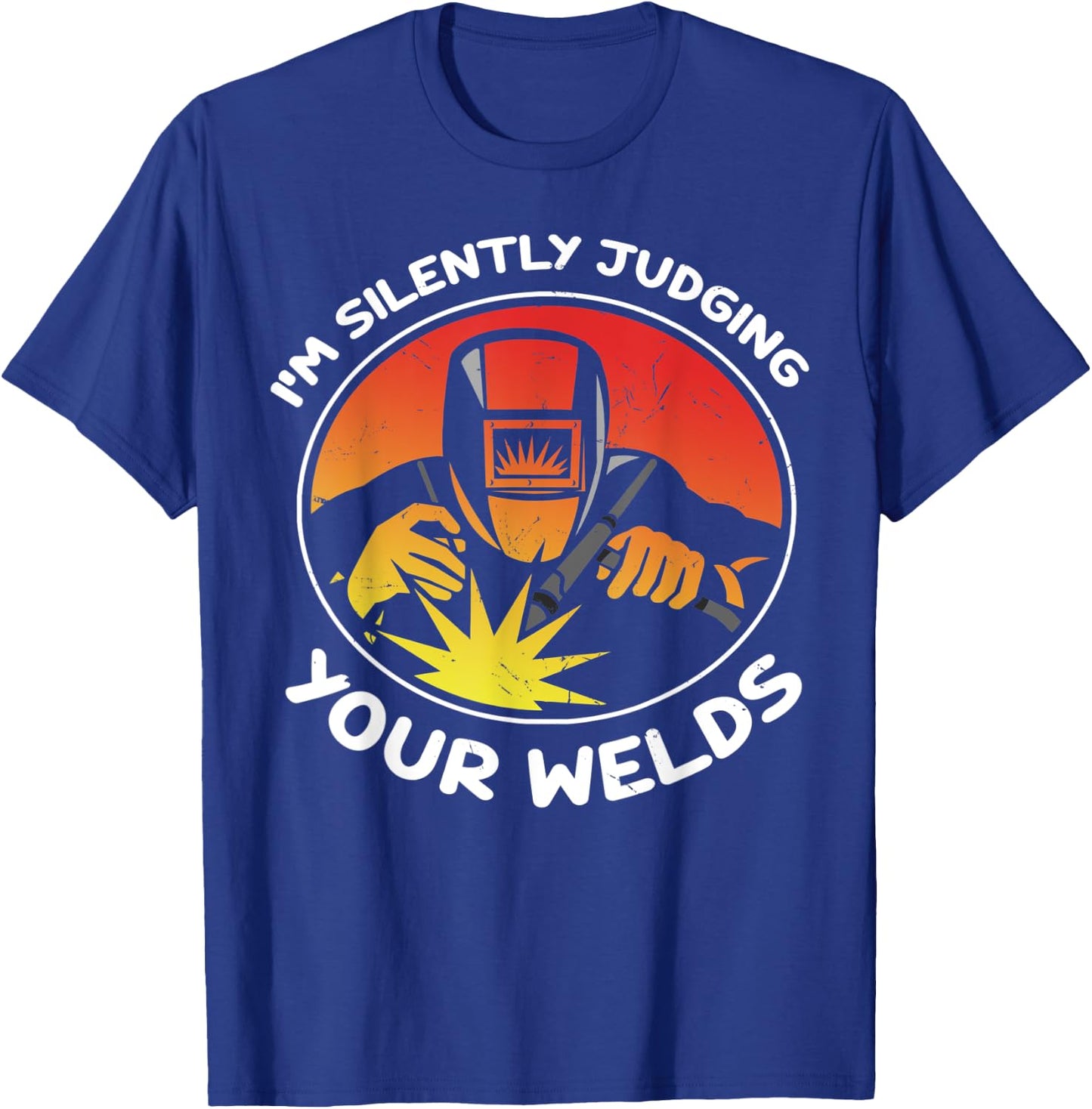 Funny Gift Welder design | I'm Silently Judging Your Welds T-Shirt - T-Shirt | Royal