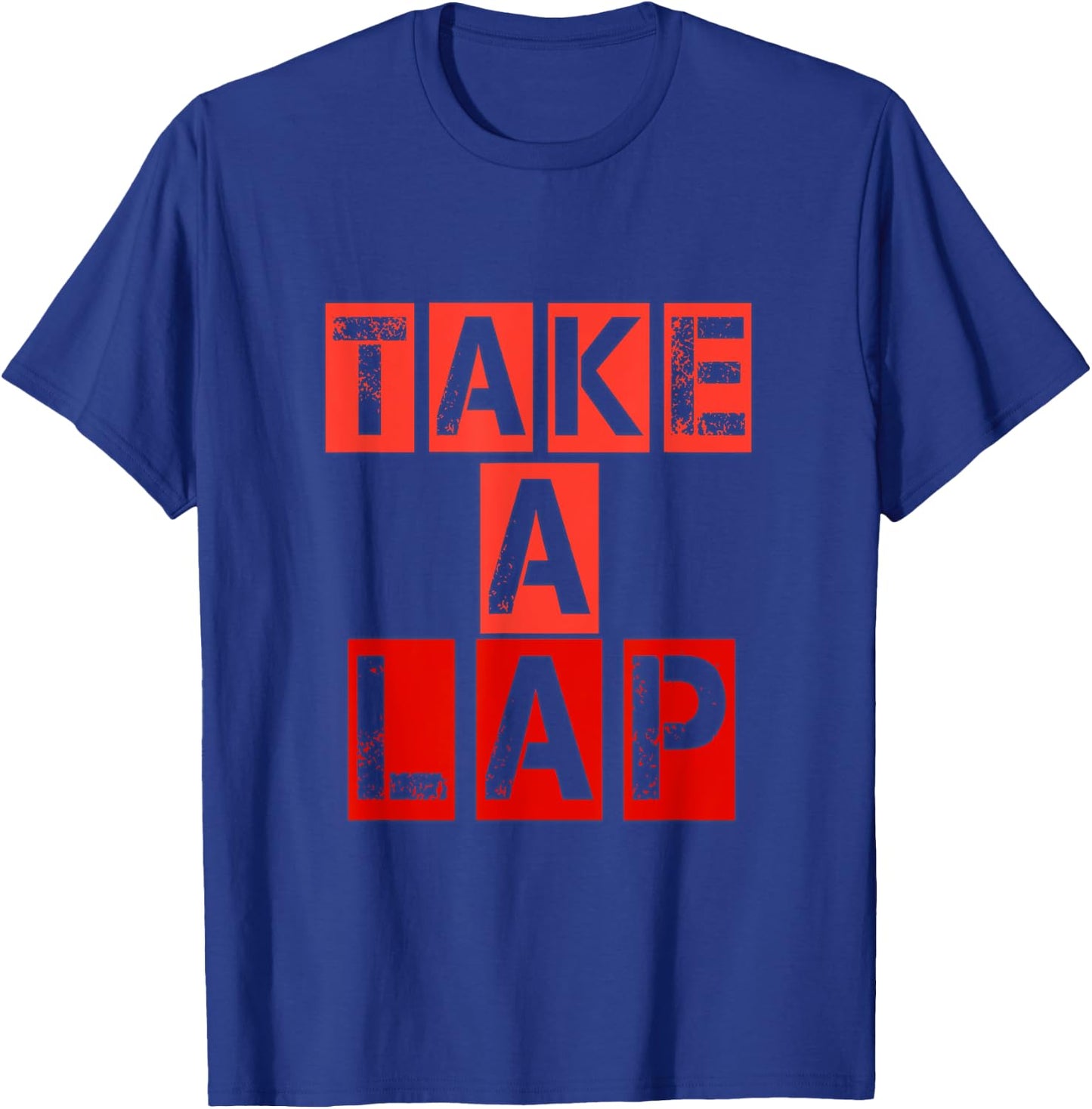 Take a Lap its your Hobby T-Shirt - T-Shirt | Royal