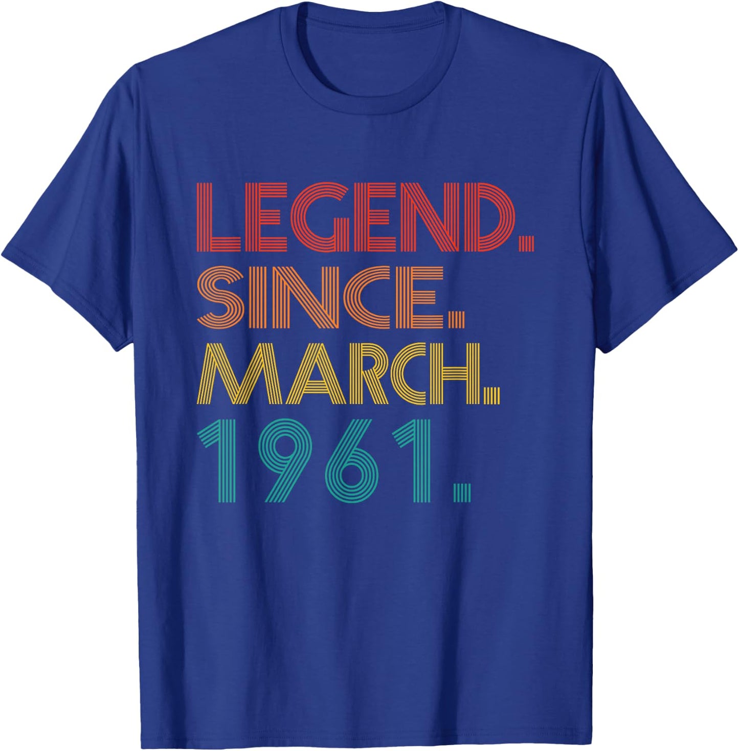 Legend Since March 1961 Men Women Classic 1961 Idea Birthday T-Shirt - T-Shirt | Royal
