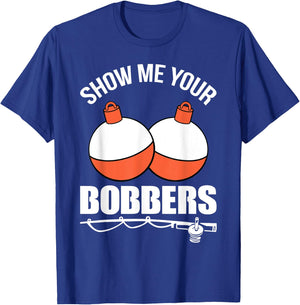 Show Me Your Bobbers T-Shirt - T-Shirt | Royal