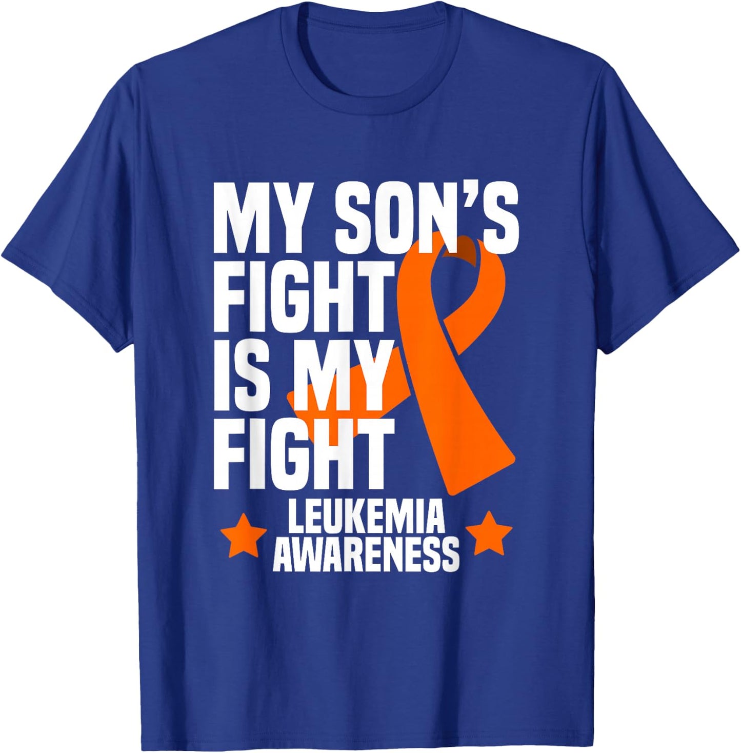 My Son's Fight is My Fight Leukemia Awareness Gift T-Shirt - T-Shirt | Royal