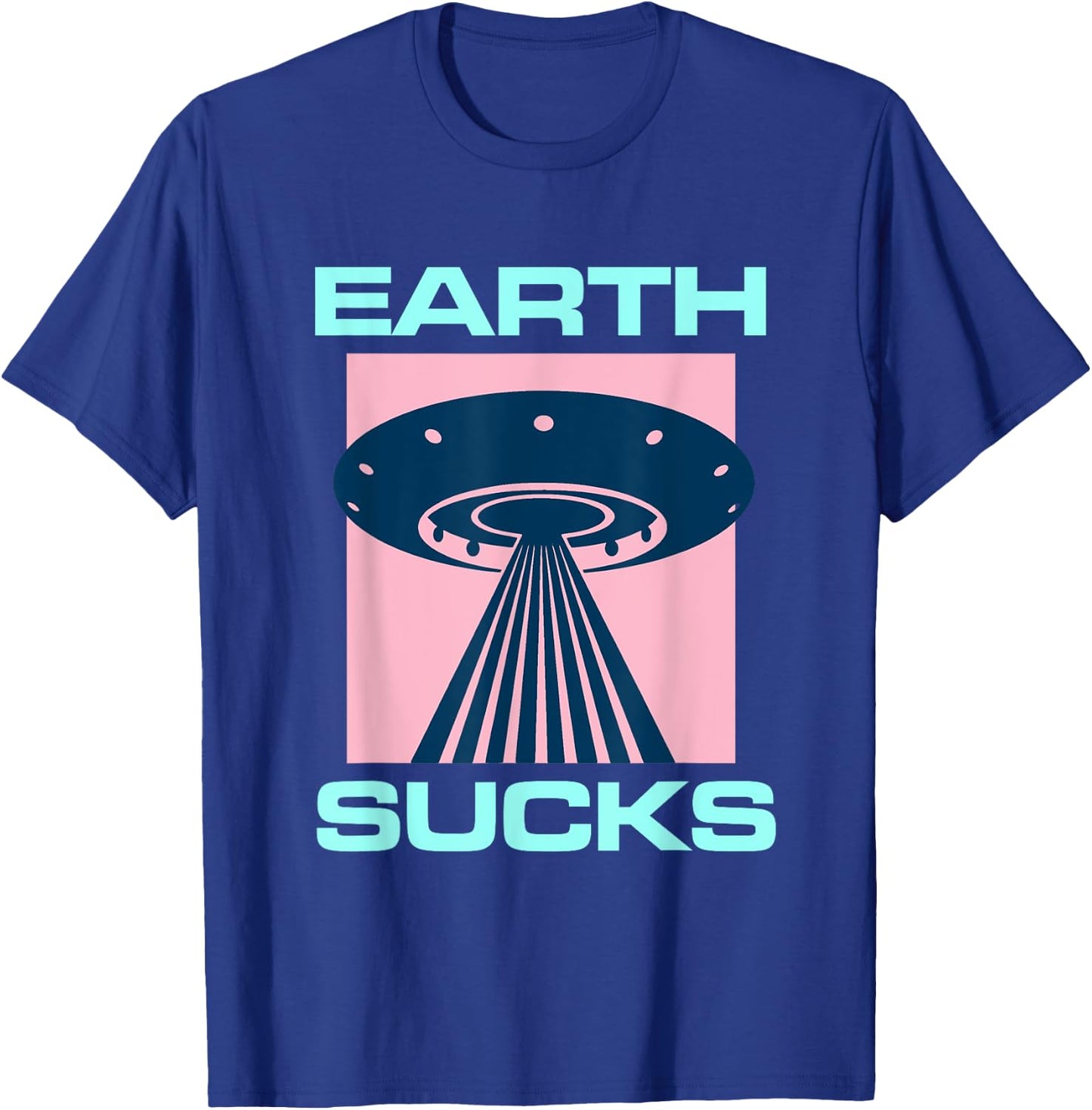 Earth Sucks Alien UFO Geek Planet Nerd Space Star Geeky T-Shirt - T-Shirt | Royal
