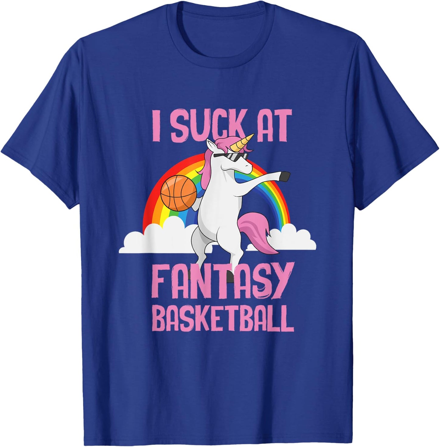 I Suck at Fantasy Basketball Funny Unicorn Sports Looser T-Shirt - T-Shirt | Royal