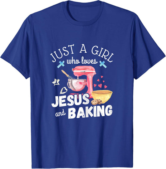 Just A Girl Who Loves Jesus And Baking Funny Christian T-Shirt - T-Shirt | Royal