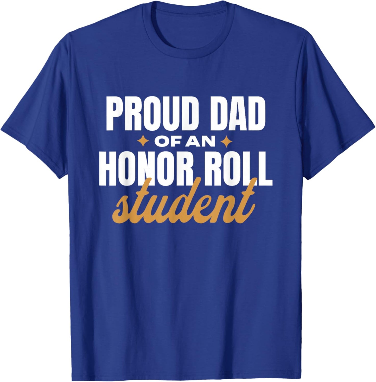 Proud Dad Of An Honor Roll Student T-Shirt - T-Shirt | Royal