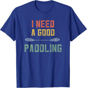 Kayaking Women Kayak Lovers I Need A Good Paddling Retro T-Shirt - T-Shirt | Royal