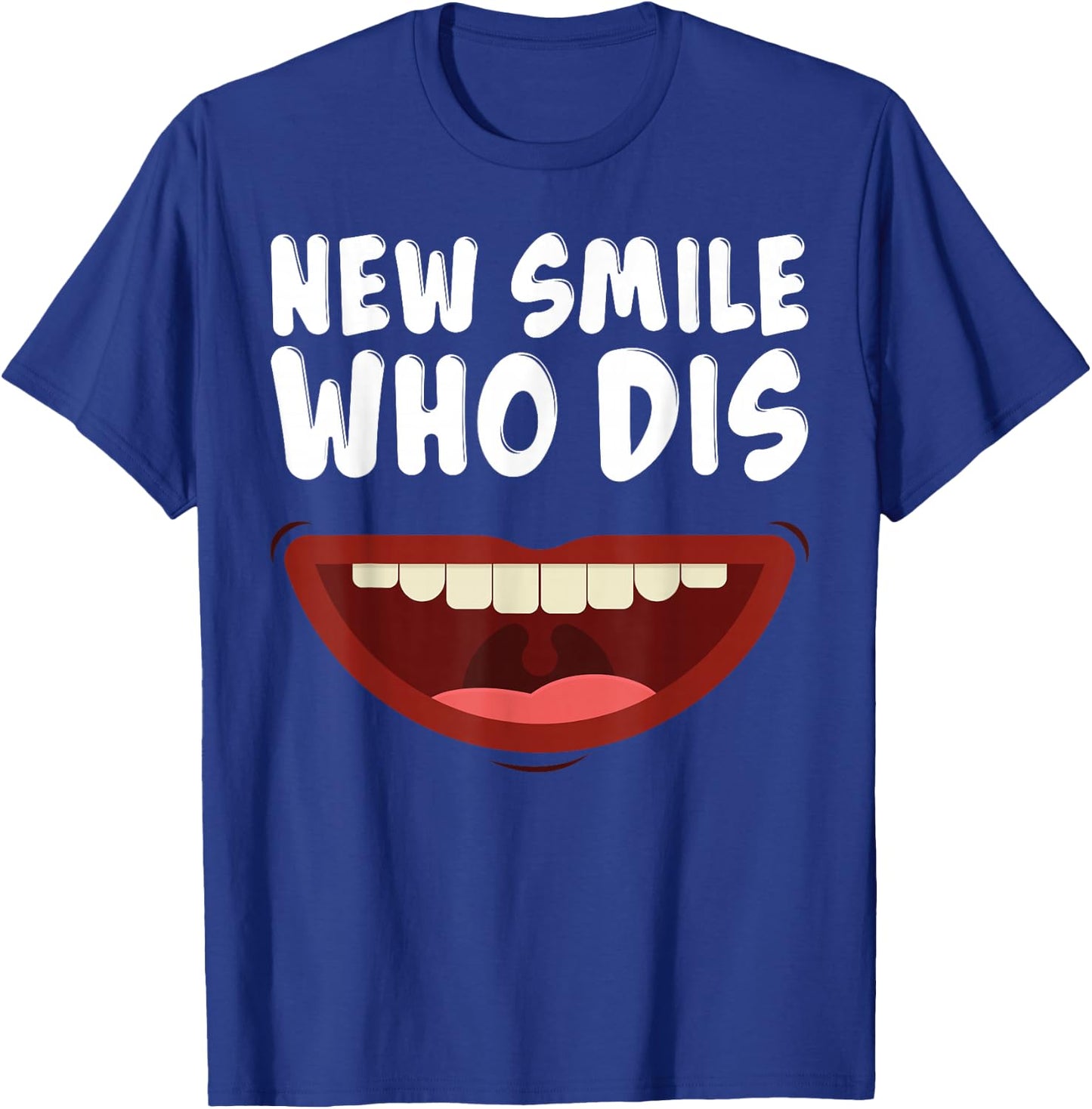 New Smile Who Dis Braces Off Teeth Gift T-Shirt - T-Shirt | Royal