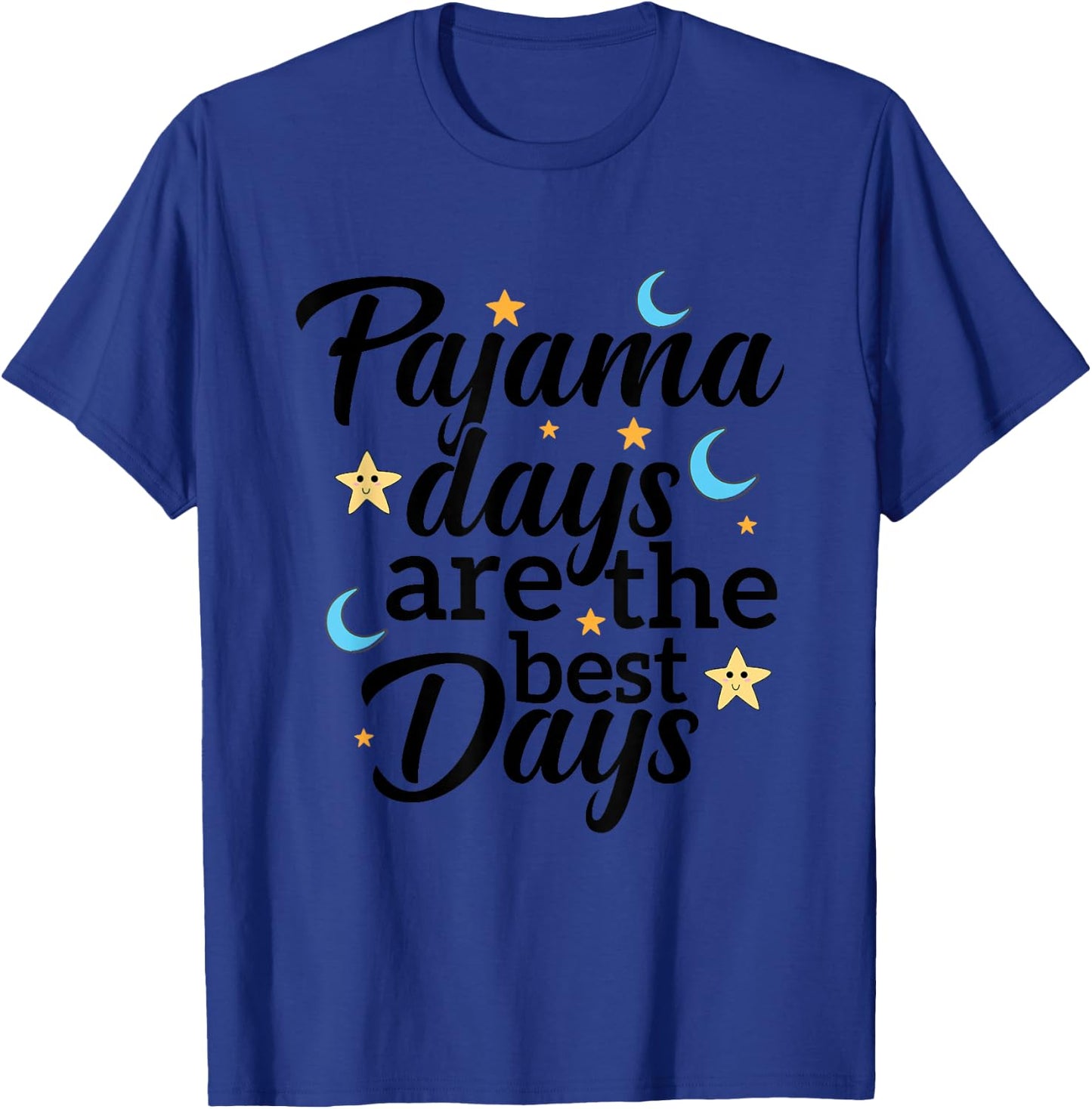 Pajama Days are the best days Wear to Work School T-Shirt - T-Shirt | Royal