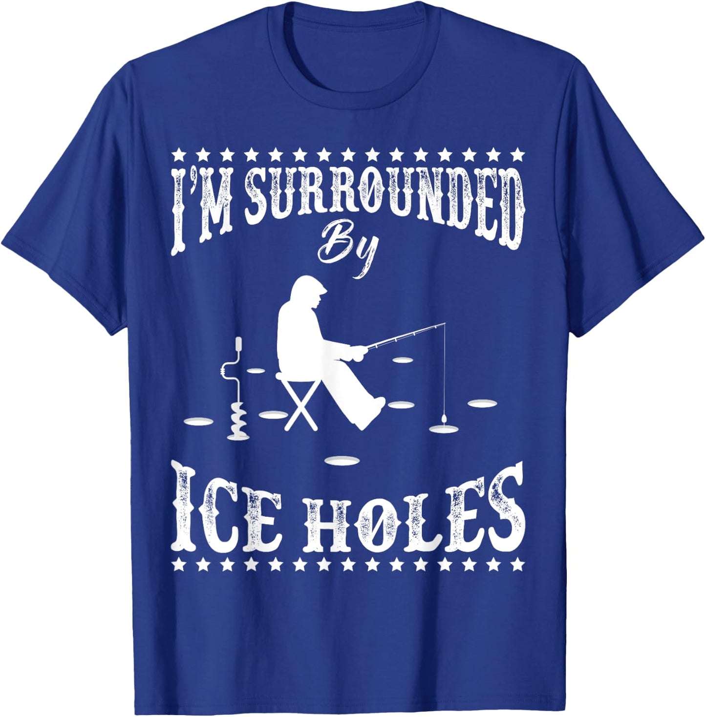 Funny I'm Surrounded By Ice Hole Ice Fishing Enthusiast T-Shirt - T-Shirt | Royal