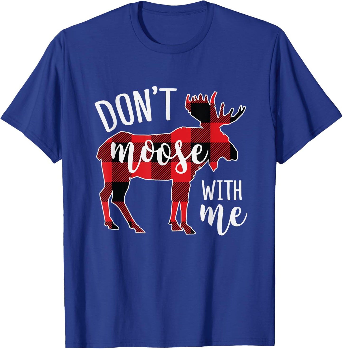 Don't moose with me Funny Christmas T-Shirt - T-Shirt | Royal