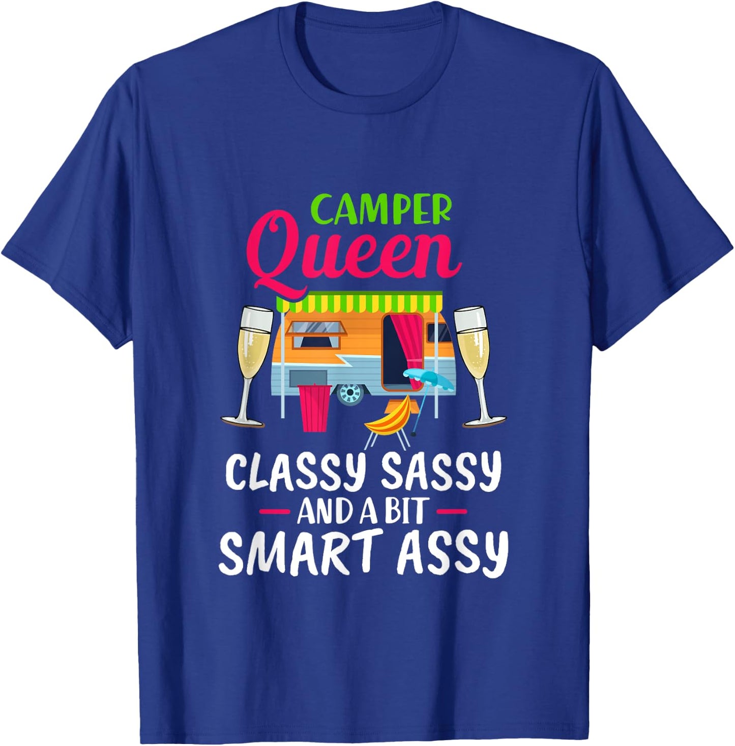 Camper Queen Classy Sassy And A Bit Smart Assy Women Camping T-Shirt - T-Shirt | Royal
