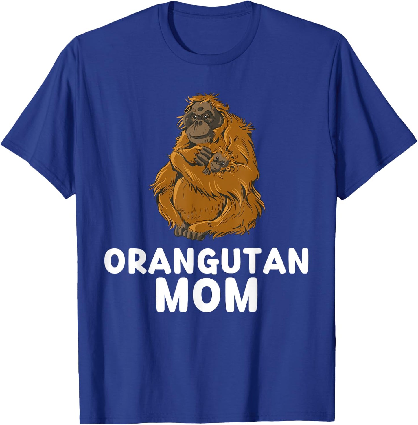 Cute Orangutan Mom Orangutan Mama Animals Lover T-Shirt - T-Shirt | Royal