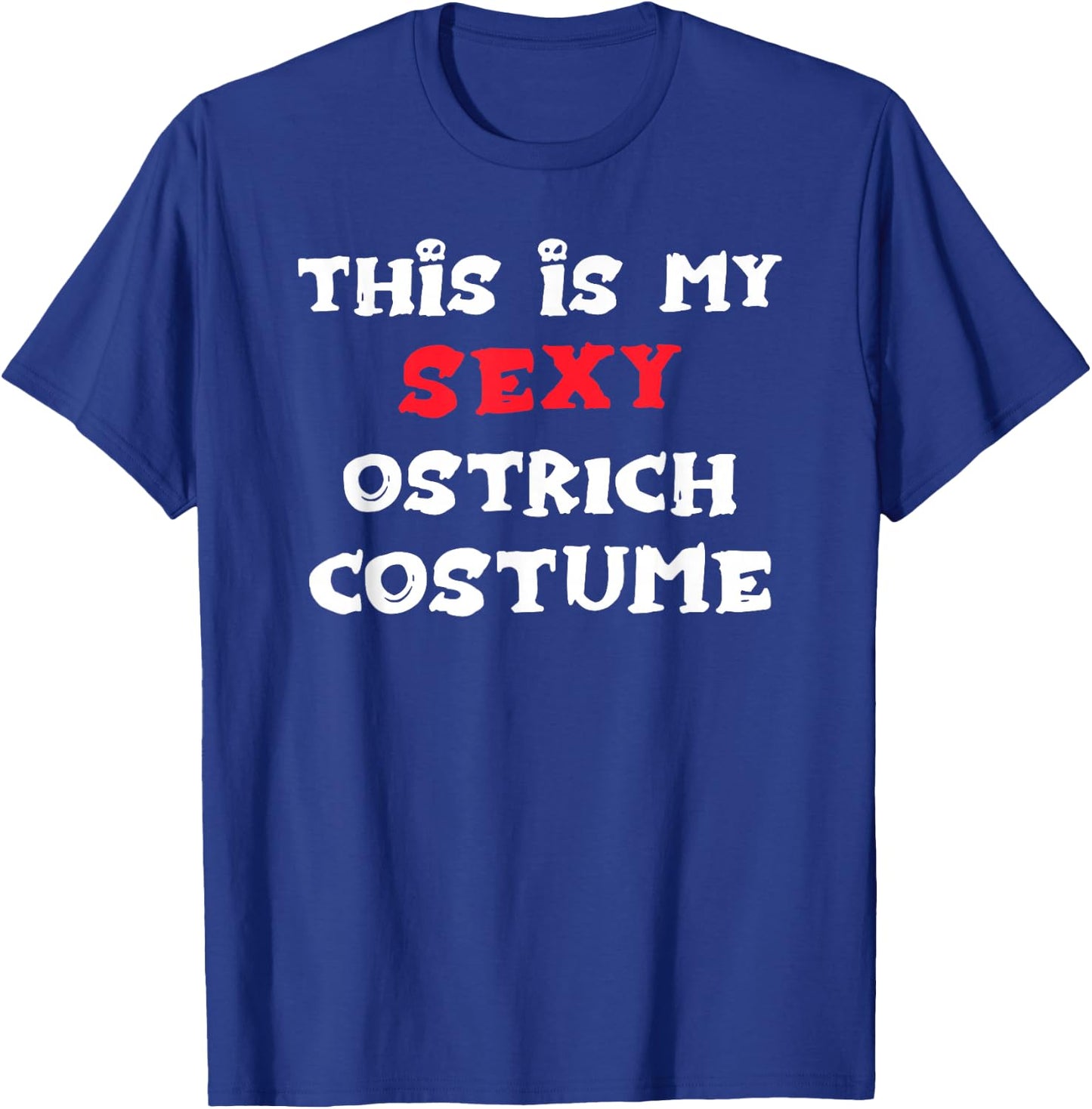 This is my Sexy OSTRICH Costume Simple Halloween T-Shirt - T-Shirt | Royal