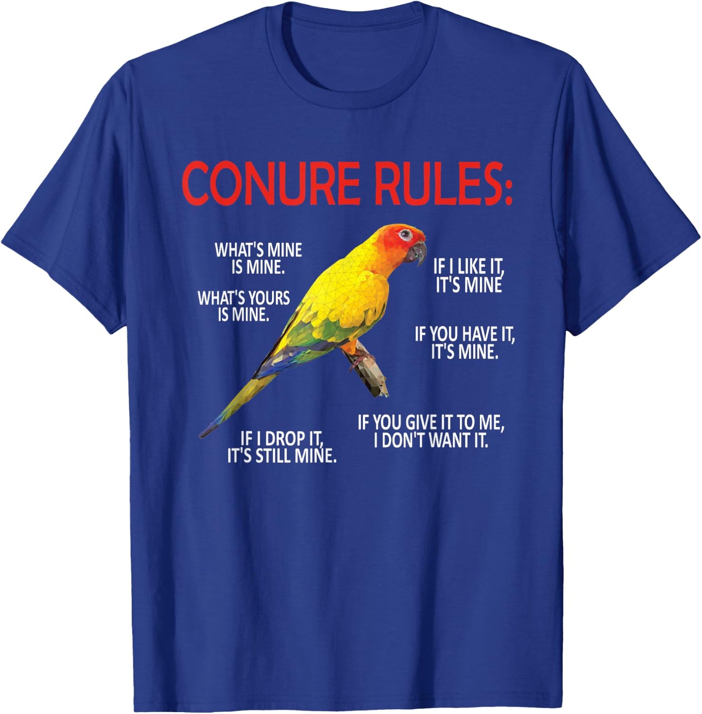 Conure Rules | Conure Owner Bird Sun Conure Parrot T-Shirt - T-Shirt | Royal