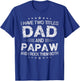I Have Two Titles Dad And Papaw Funny Fathers Day Gift T-Shirt - T-Shirt | Royal