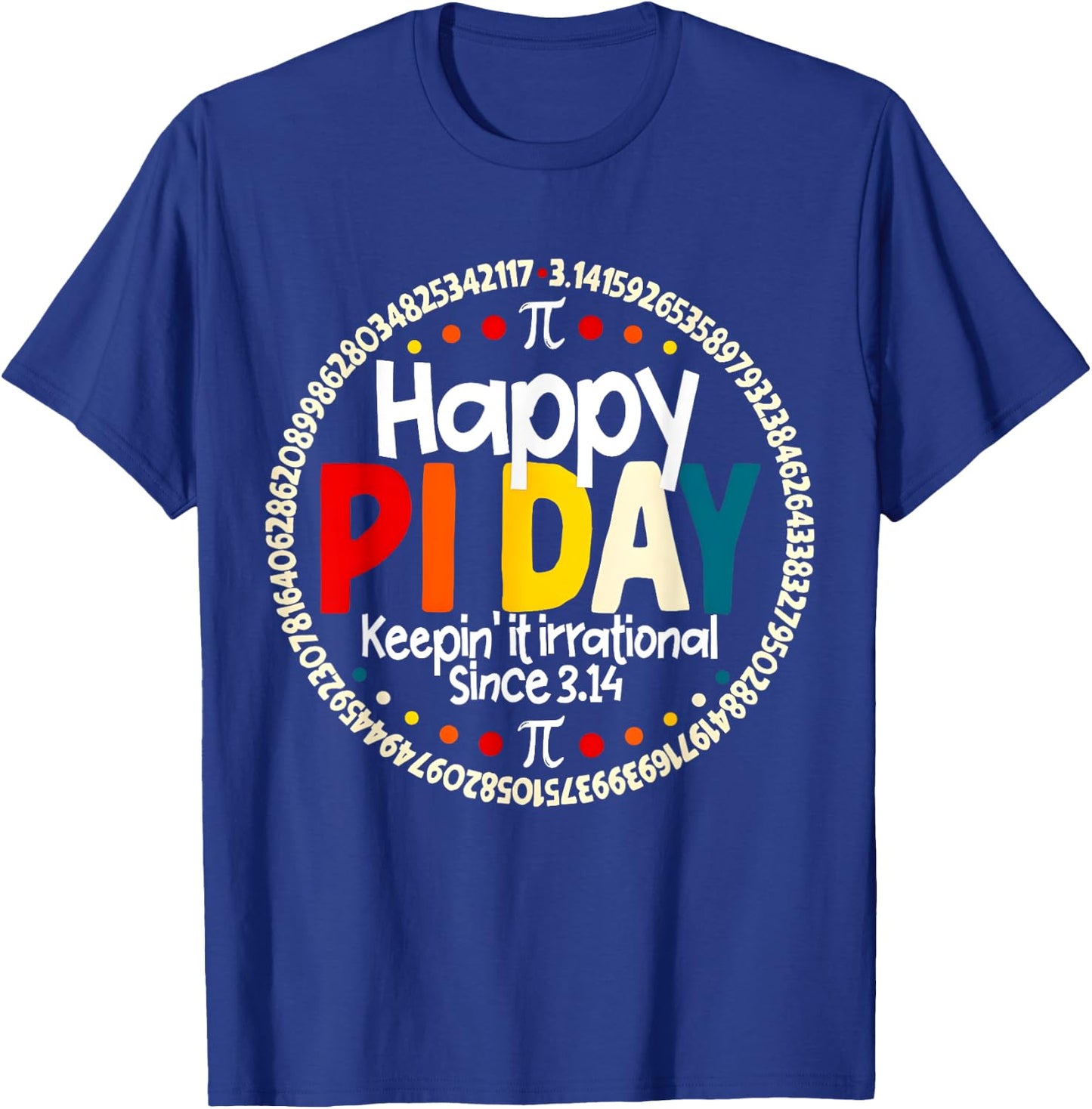 Vintage Retro Happy Pi Day Keepin It Irrational Since 3.14 T-Shirt - T-Shirt | Royal