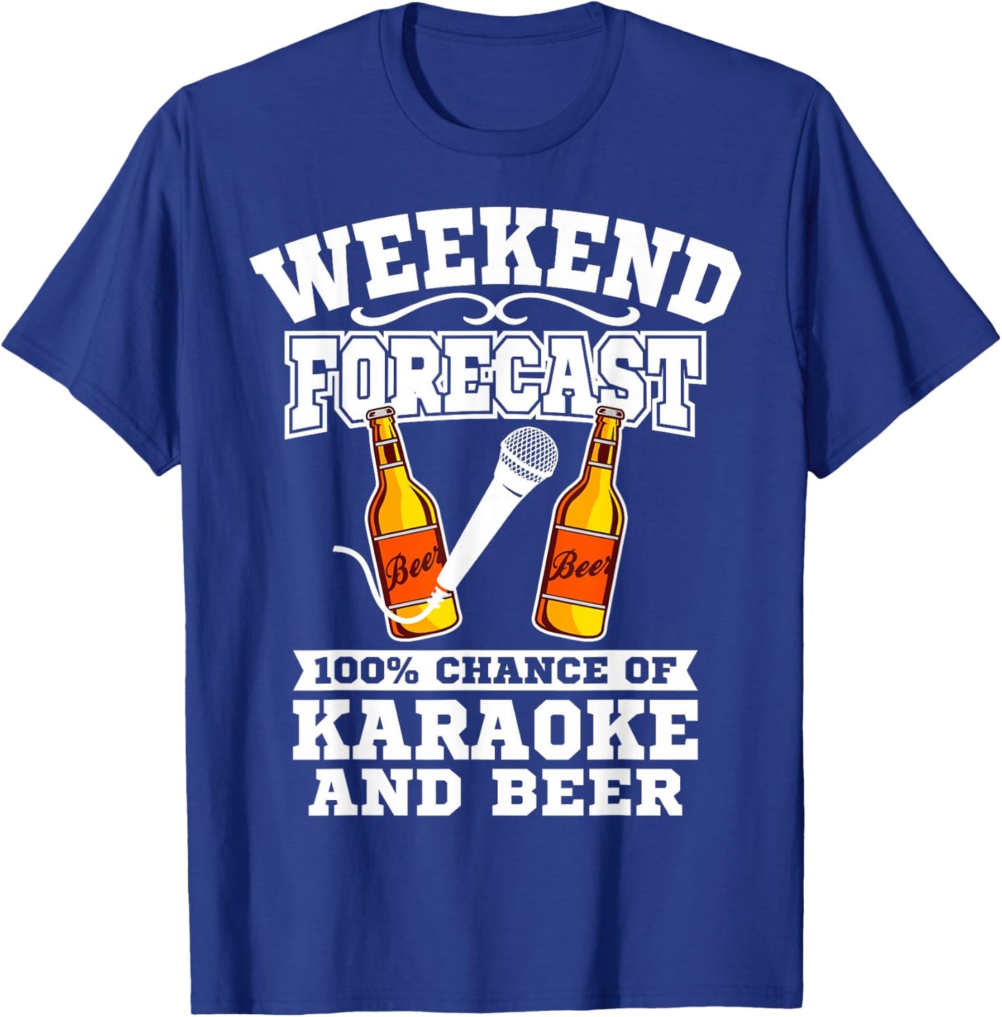 Karaoke Gift - Funny Karaoke Weekend Forecast Beer T-Shirt - T-Shirt | Royal