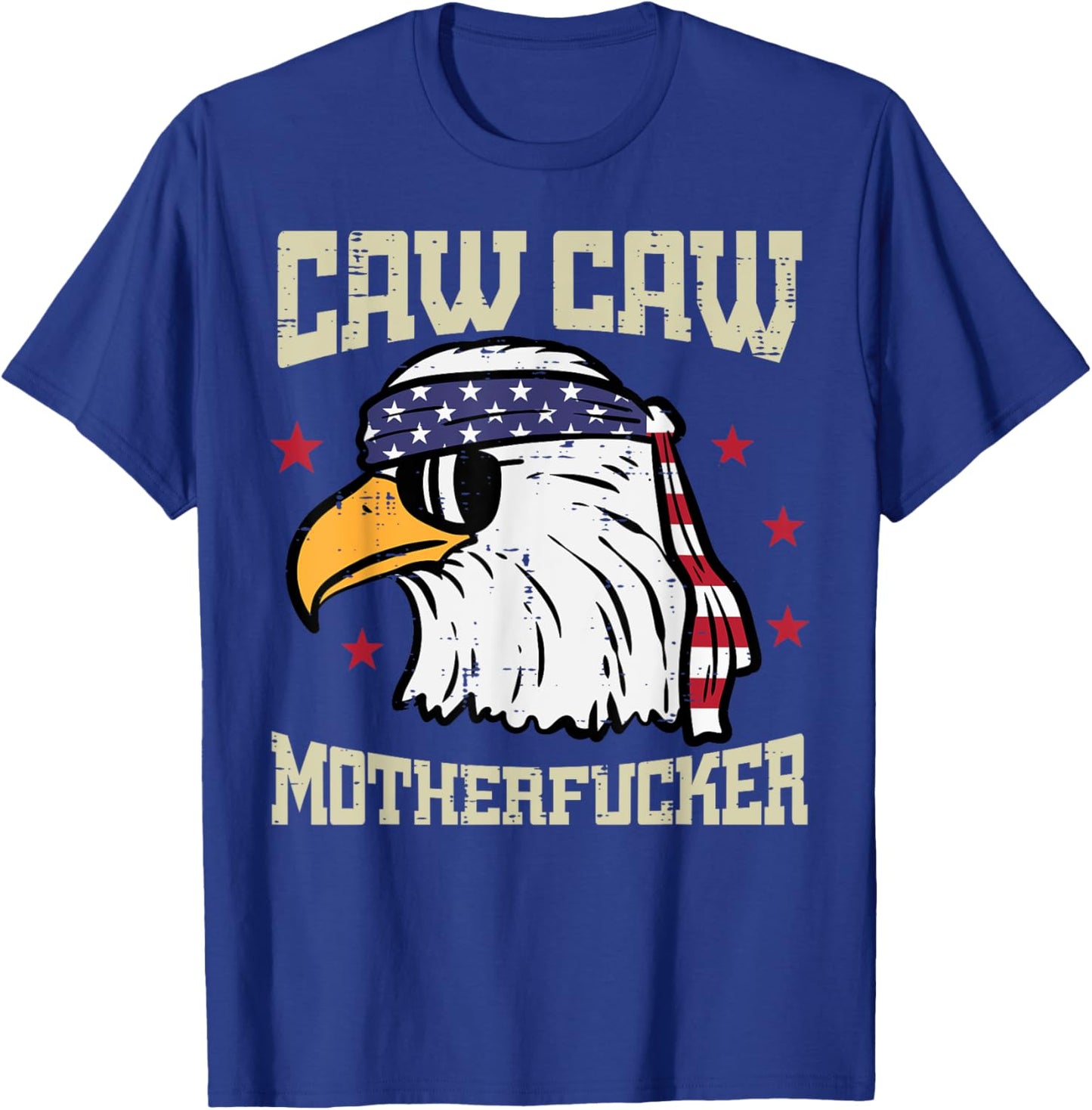 4th Of July Bald Eagle Caw Caw Funny Patriotic Men Women T-Shirt - T-Shirt | Royal