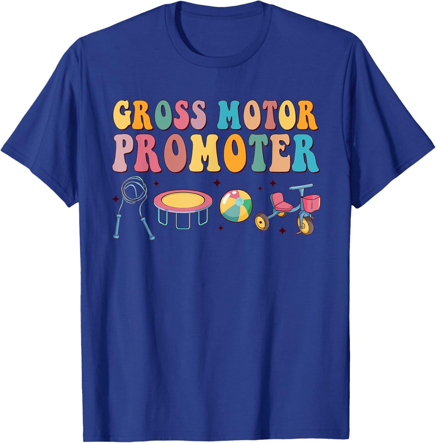 Gross Motor Promoter Physical Therapist Graduation T-Shirt - T-Shirt | Royal