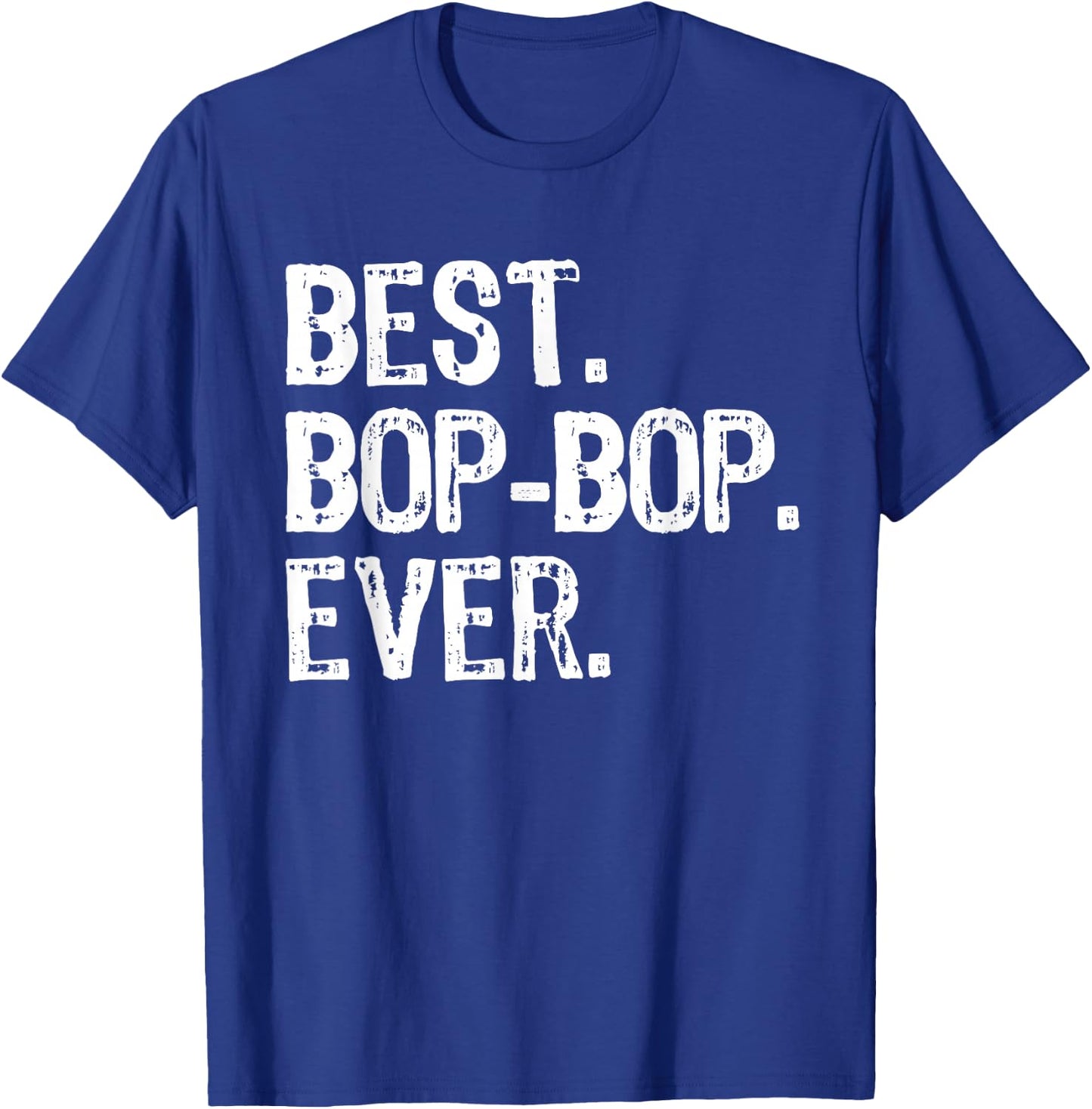 Best Bop-Bop Ever Family Funny Cool BopBop T-Shirt - T-Shirt | Royal