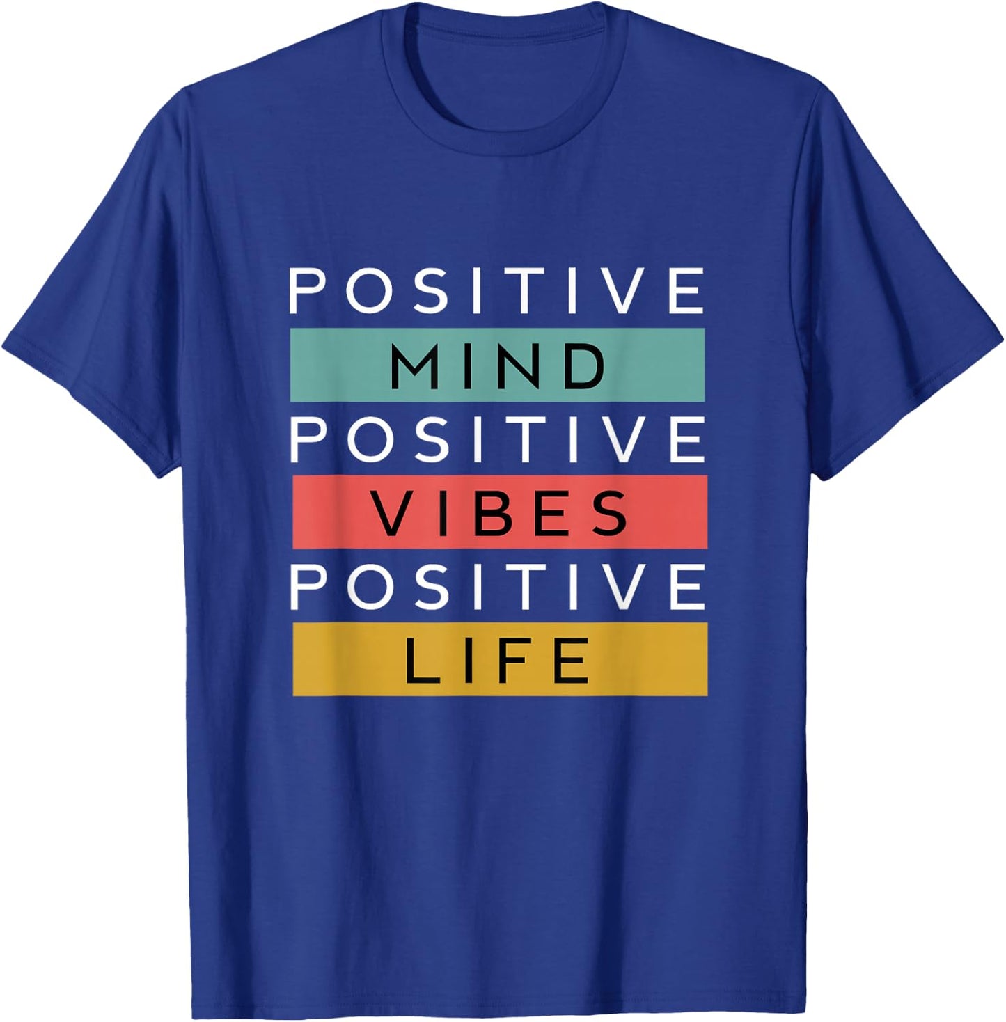 Positive Mind Positive Vibes Positive Life T-Shirt - T-Shirt | Royal