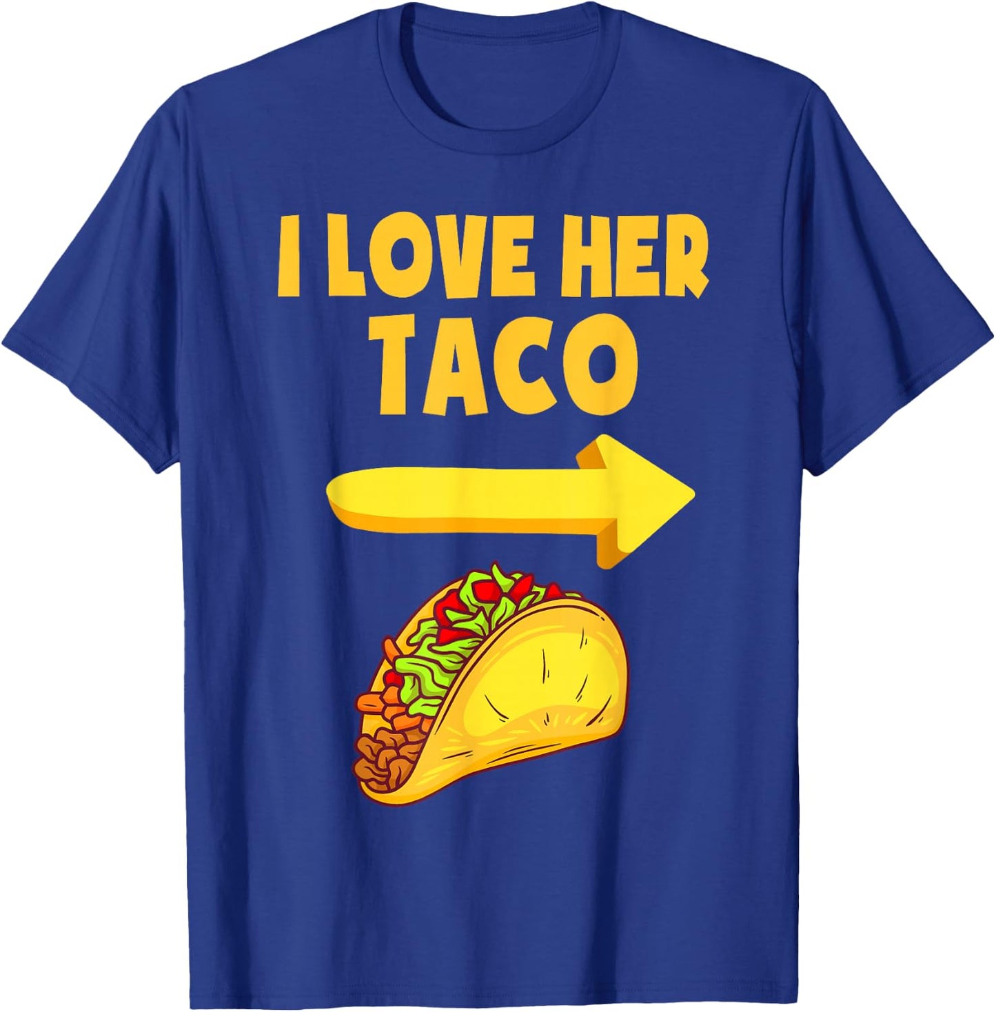 I Love Her Taco Funny Matching Couple Cinco De Mayo Men T-Shirt - T-Shirt | Royal