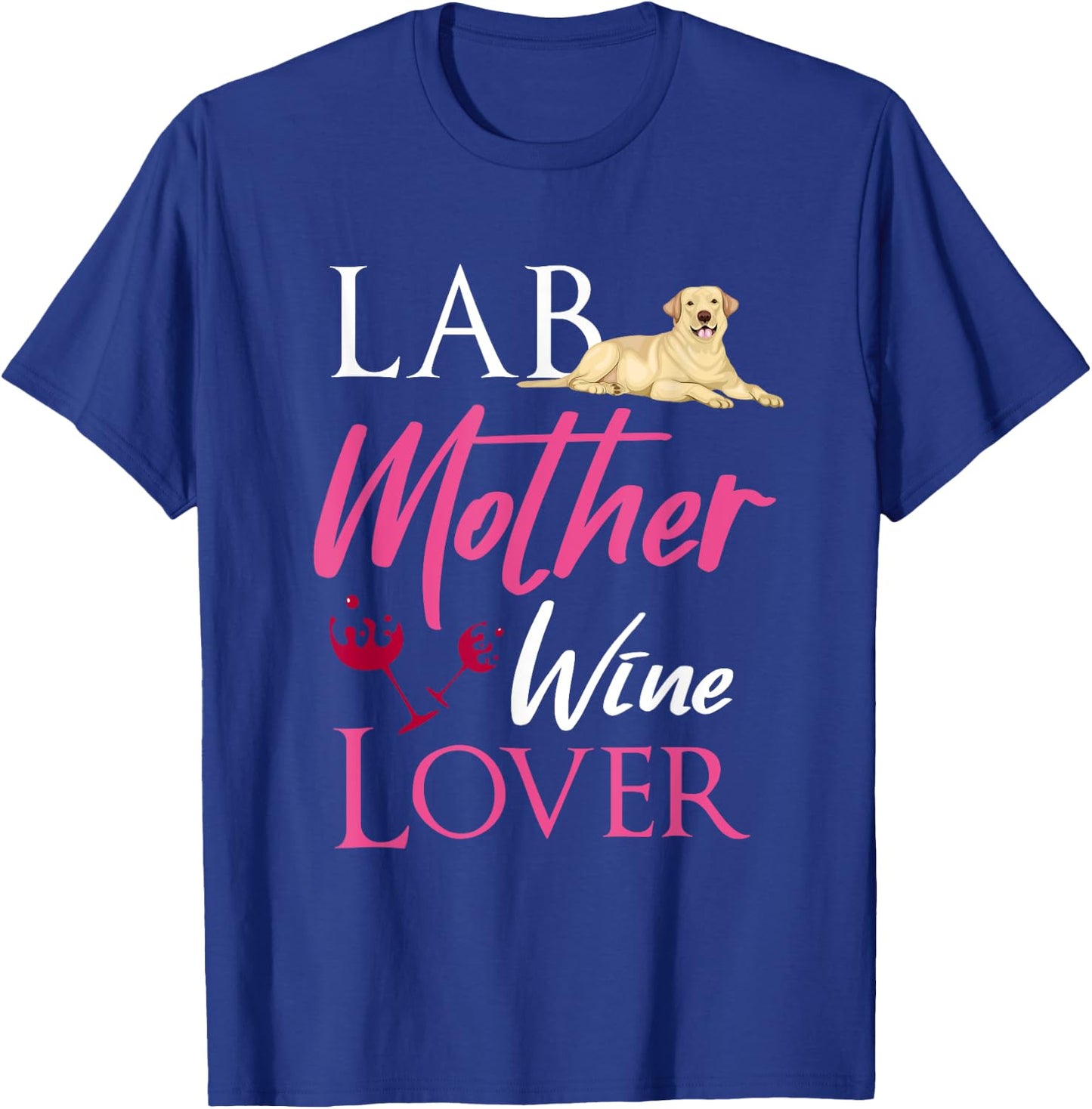 Vintage Lab Mother Wine Lover Dog Labrador Retriever Lover Men Women T-Shirt - T-Shirt | Royal
