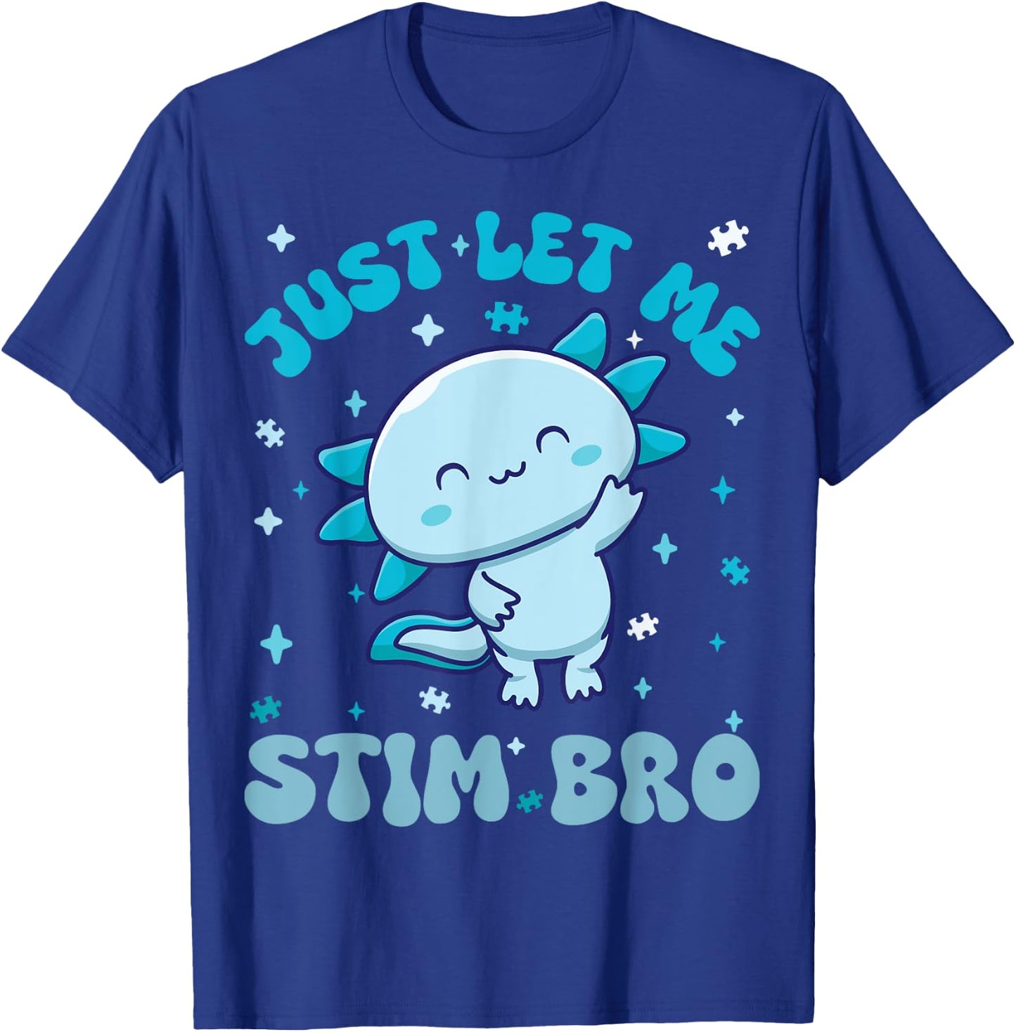 Just Let Me Stim Bro Shirt Fun Autism Awareness Axolotl Kids T-Shirt - T-Shirt | Royal