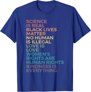 Science Is Real Black Lives Matter No Human Is Illegal Love T-Shirt - T-Shirt | Royal