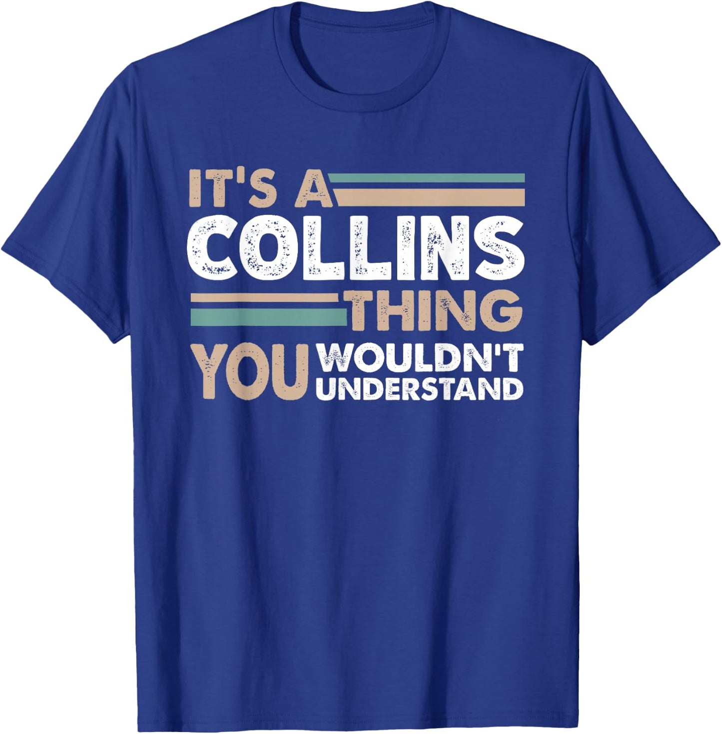 It's A Collins Thing You Wouldn't Understand Family Name T-Shirt - T-Shirt | Royal