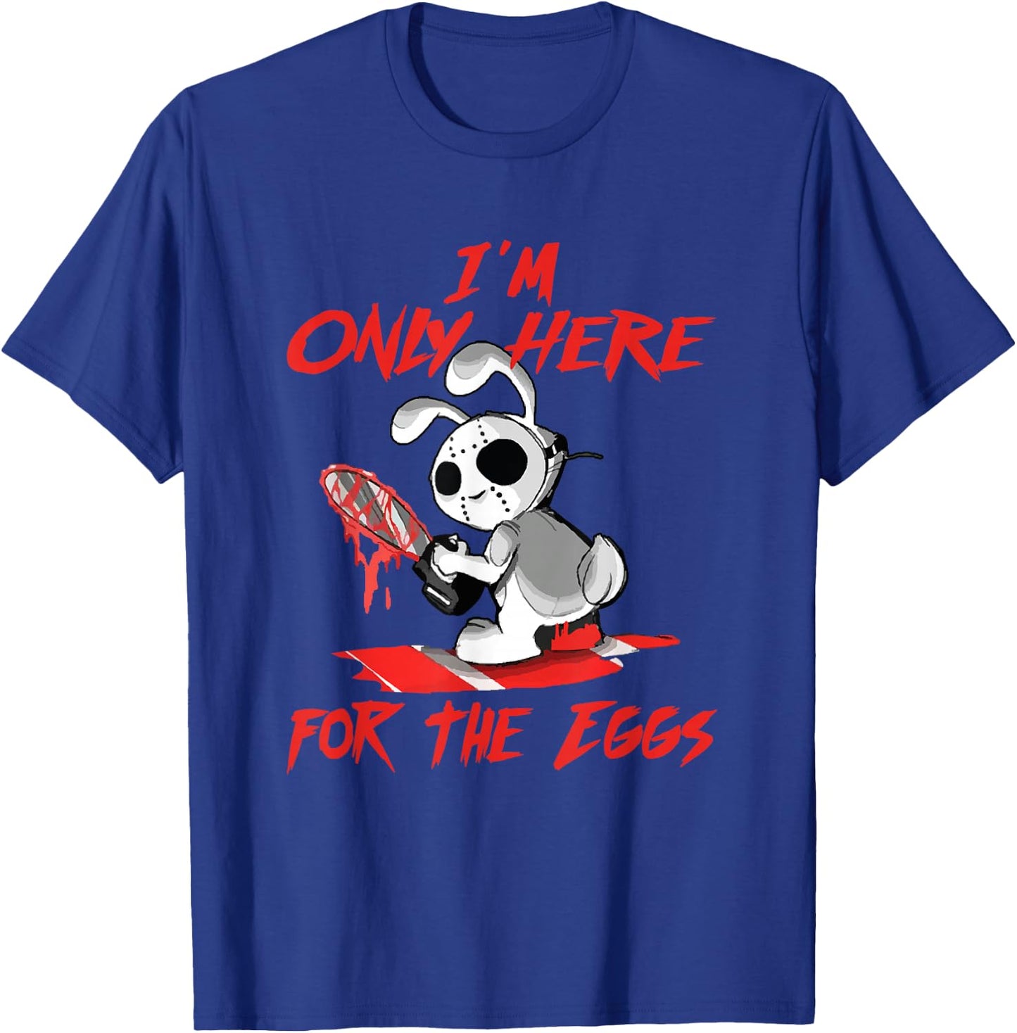 Scary Horror Easter Bunny Here For The Eggs With Chainsaw T-Shirt - T-Shirt | Royal