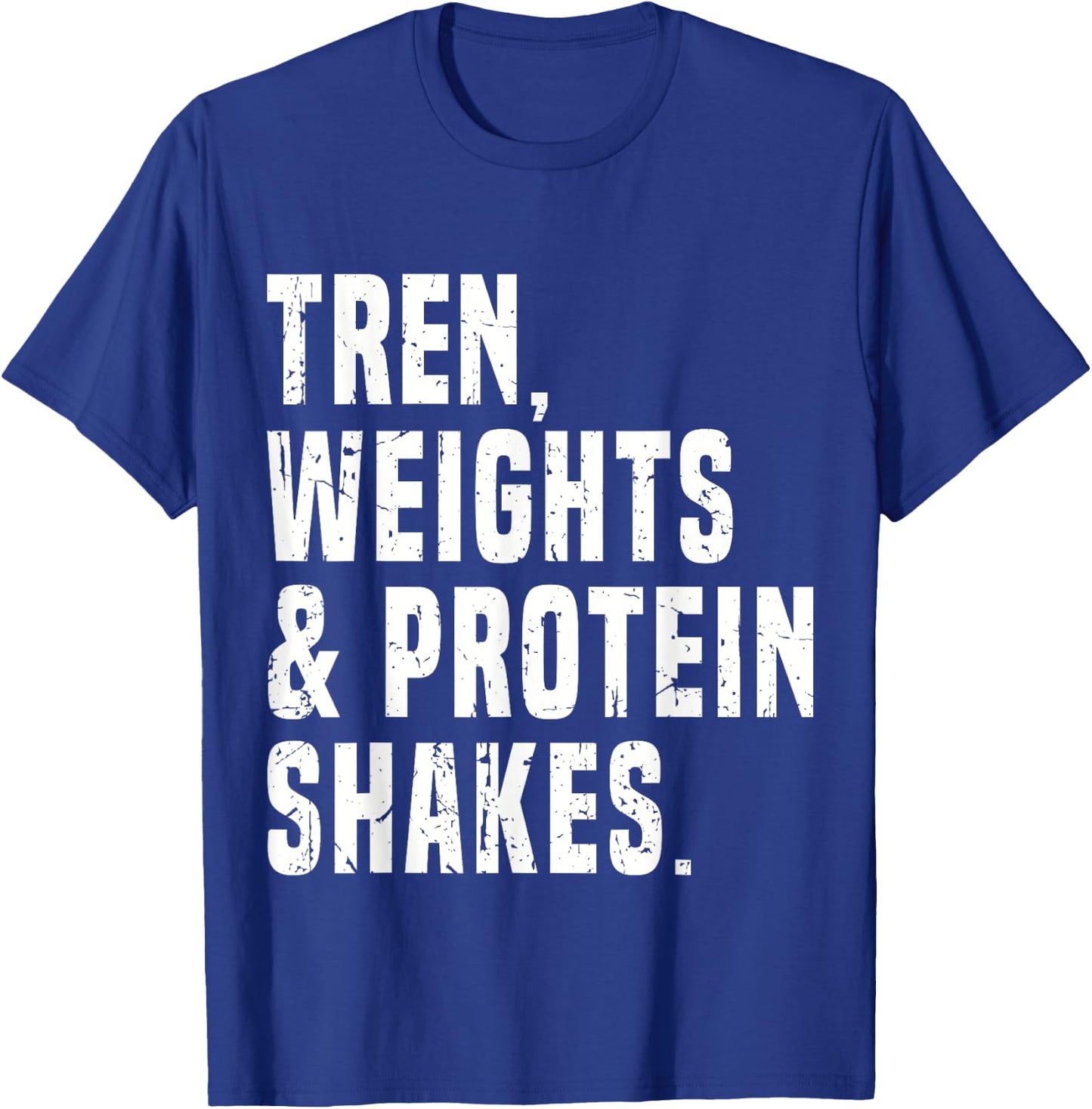 Funny Trenbolone, Tren or Steroids Humor Bodybuilding Quotes T-Shirt - T-Shirt | Royal