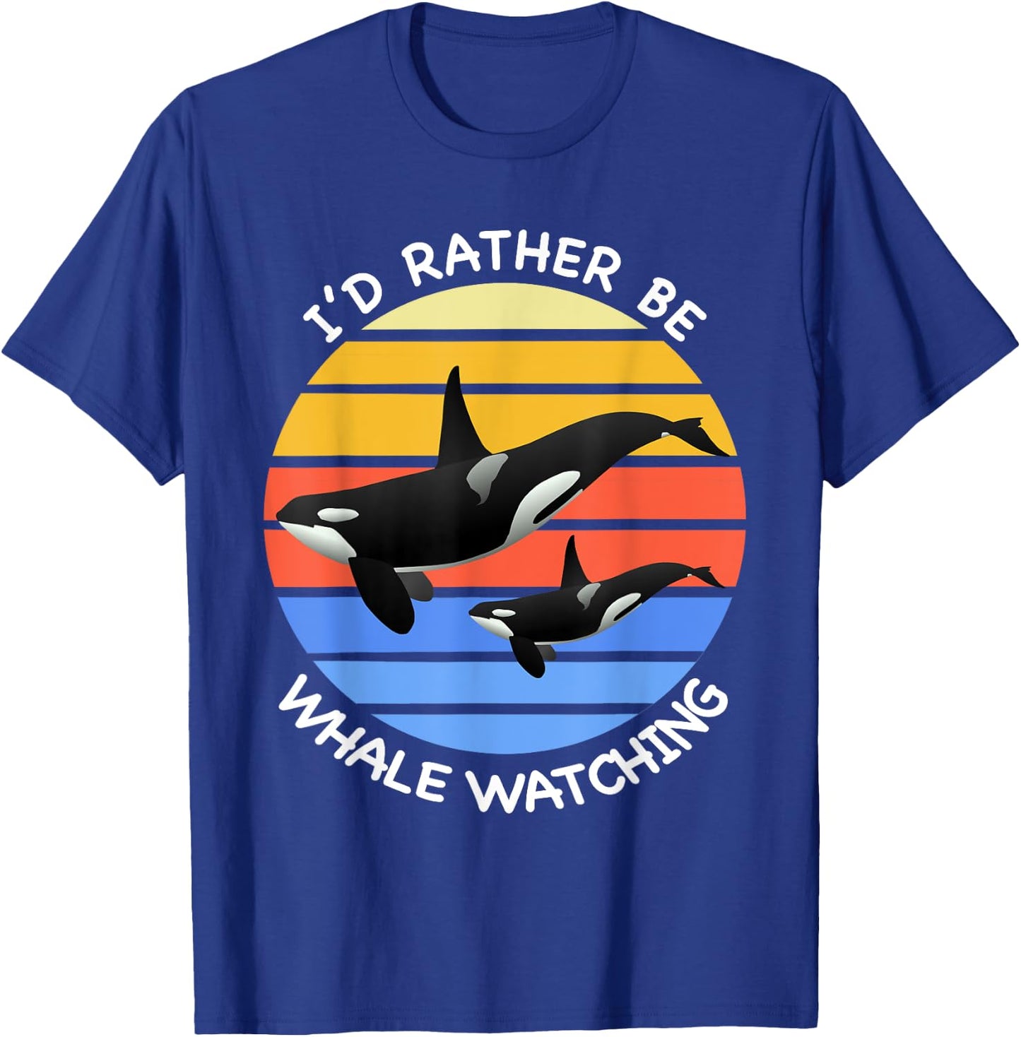 I'd Rather be Whale Watching Orcas Killer Whales Dolphin T-Shirt - T-Shirt | Royal