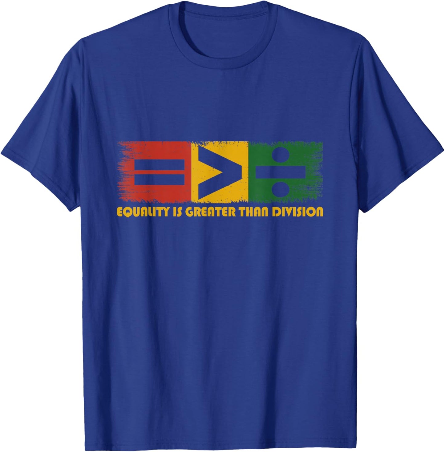 Equality Is Greater Than Division Juneteenth Math T-Shirt - T-Shirt | Royal