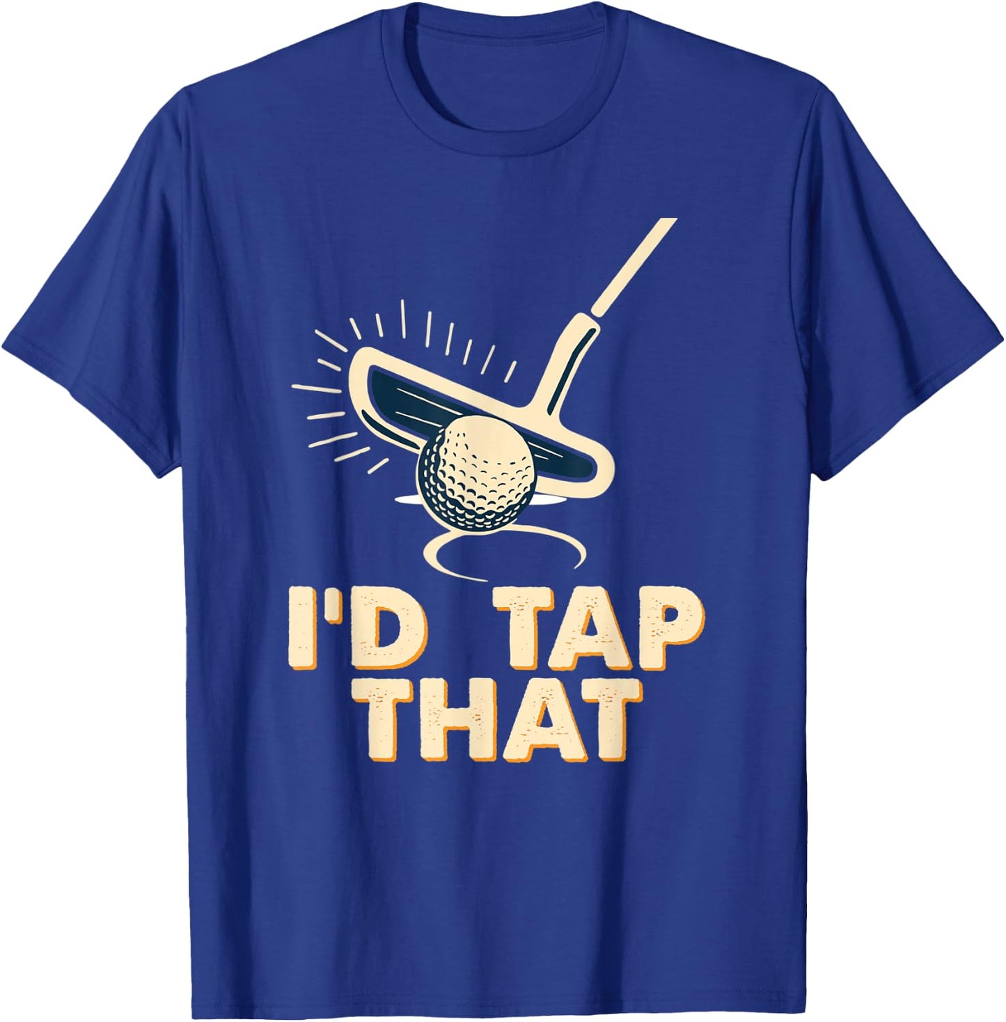 Retro Vintage I'd Tap That Funny Golfer Golf Club Gift T-Shirt - T-Shirt | Royal