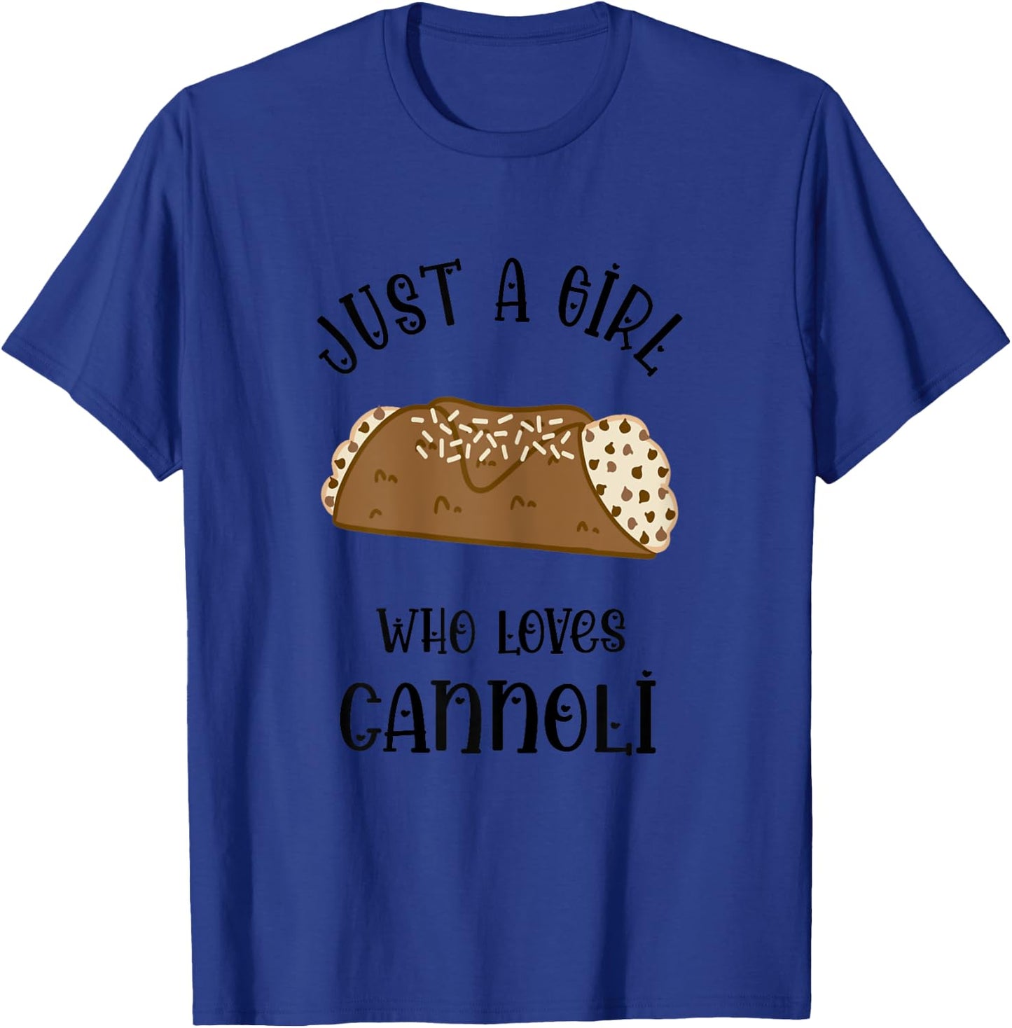 Italian Food Just A Girl Who Loves Cannoli Lover Cannoli T-Shirt - T-Shirt | Royal