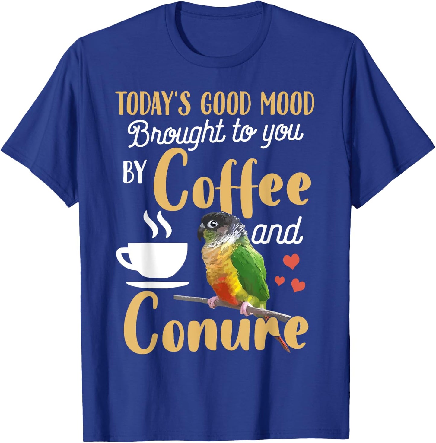 Green Cheek Conure Shirt - Good Coffee and Conure Parrot T-Shirt - T-Shirt | Royal
