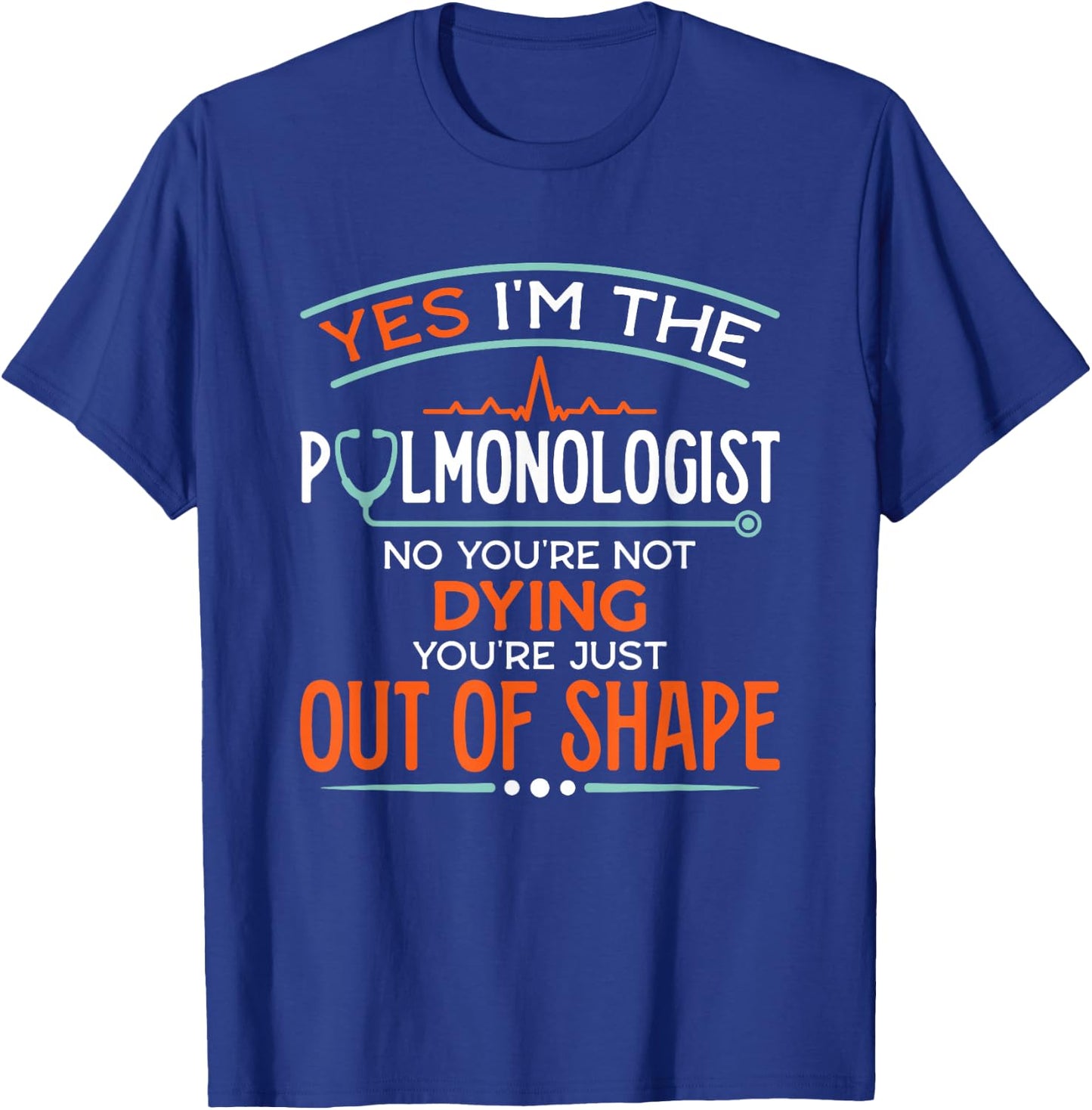 Lung Doctor Pulmonology Specialist Yes I'm The Pulmonologist T-Shirt - T-Shirt | Royal