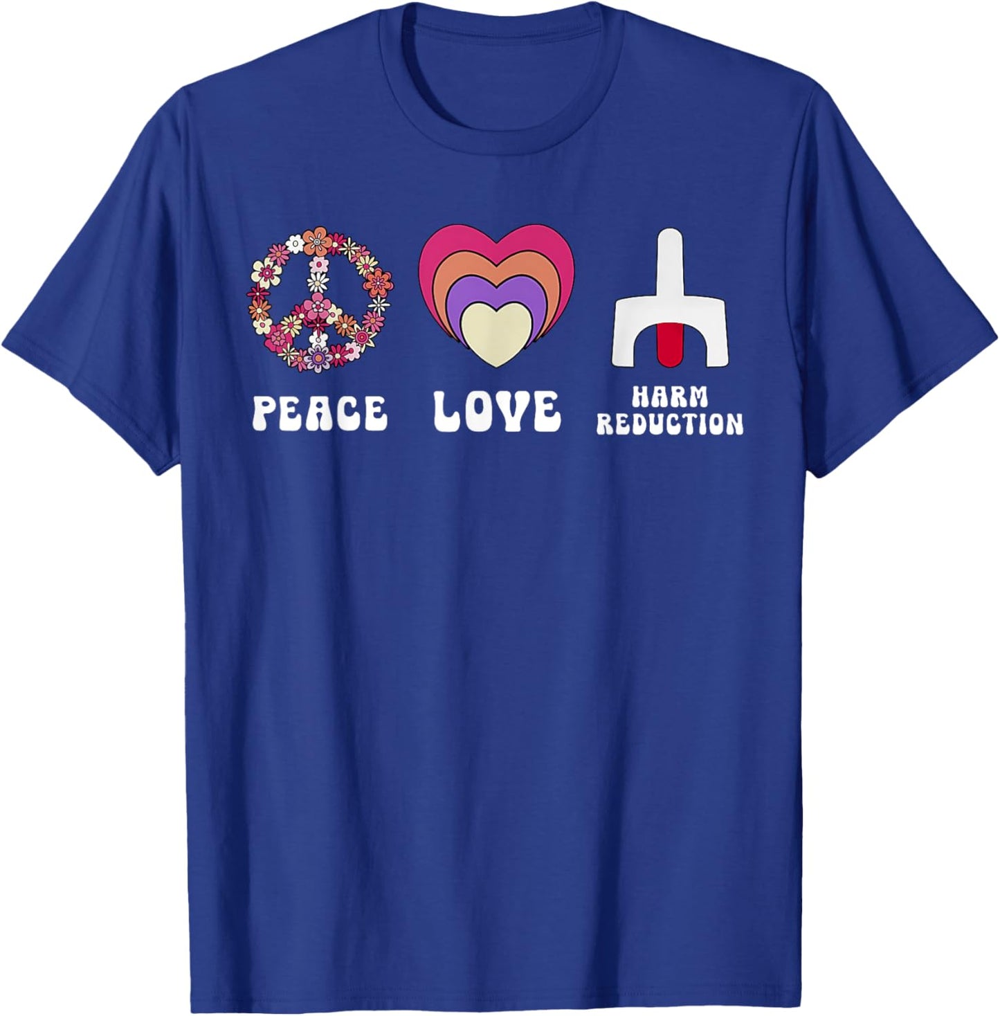 Floral Peace Love Harm Reduction Overdose Awareness Nurse T-Shirt - T-Shirt | Royal